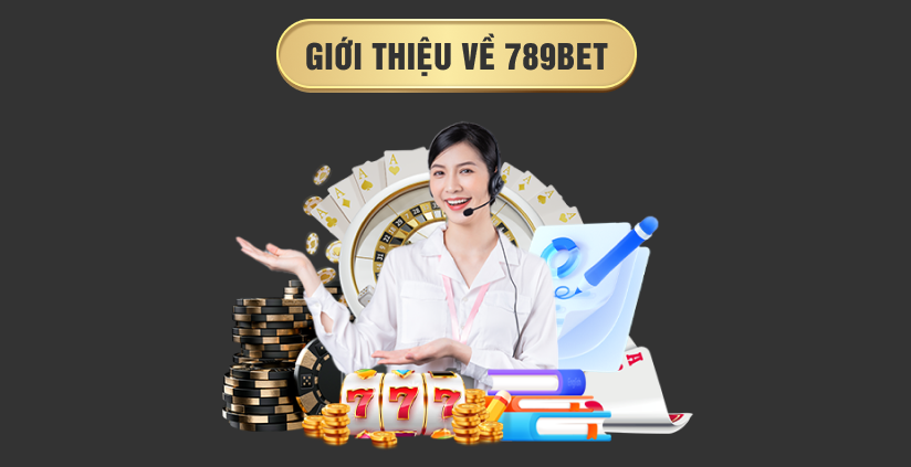 Giới thiệu 789BET - Nhà cái uy tín bậc nhất 